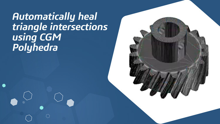 Automatically heal triangle intersections using CGM Polyhedra