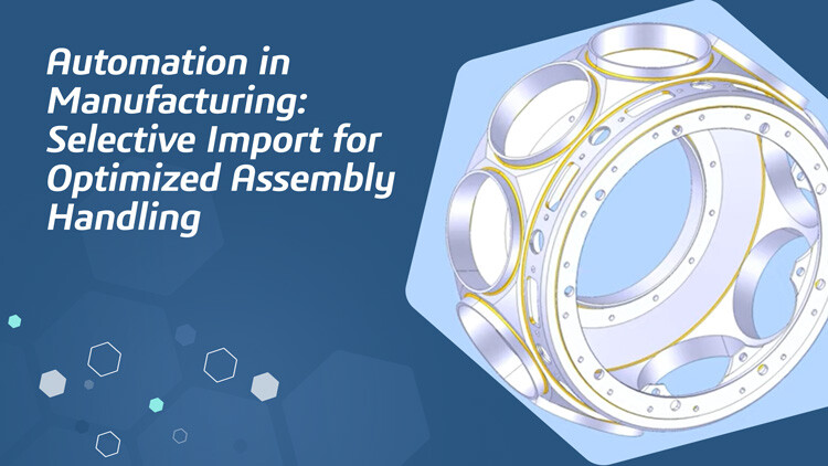 Automation in Manufacturing: Selective Import for Optimized Assembly Handling