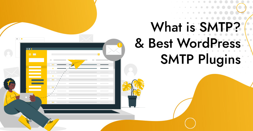What is SMTP and the Best WordPress SMTP Plugins for 2025
