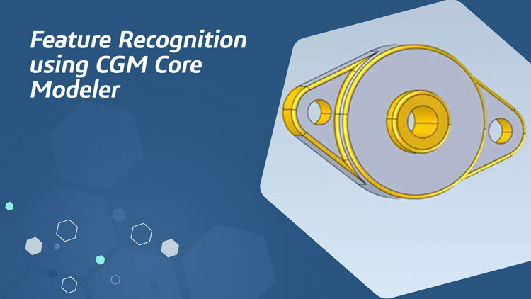 Feature Recognition using CGM Core Modeler