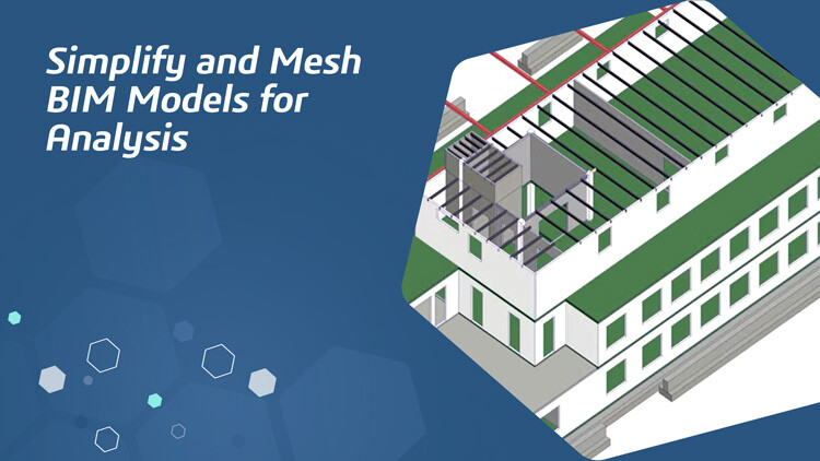Simplify and Mesh BIM Models for Analysis